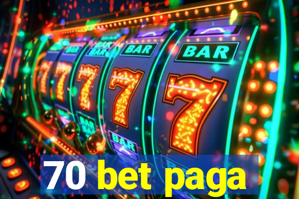 70 bet paga